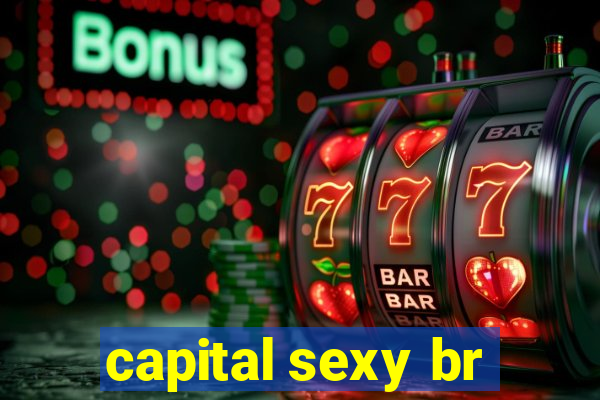 capital sexy br